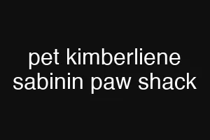 pet kimberliene sabinin paw shack