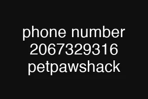 phone number 2067329316 petpawshack