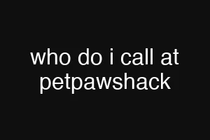 who do i call at petpawshack